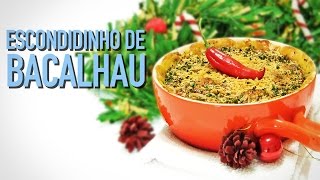 ESCONDIDINHO DE BACALHAU COM MANDIOQUINHA  Receitas de Natal [upl. by Mcmurry486]