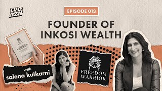 Growing Real Wealth Financial Freedom amp Money Philosophy ft Salena Kulkarni of Inkosi Wealth Ep 13 [upl. by Jillana379]