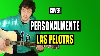 Personalmente  Las Pelotas Cover por Nacho [upl. by Cinnamon]