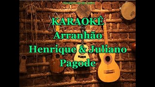 Karaokê Arranhão  Henrique e Juliano  PAGODE [upl. by Eetsim]