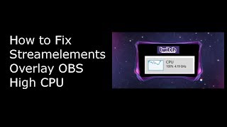 Streamelements Overlay OBS High CPU fix [upl. by Atekram373]