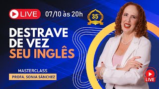 DESTRAVE DE VEZ SEU INGLÊS MASTERCLASS COM A PROFA SONIA SÁNCHEZ [upl. by Anayik]