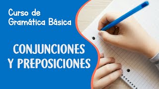 Conjunciones y preposiciones  Curso de Gramática Básica [upl. by Daniell]