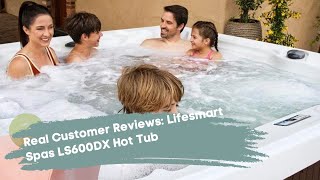 Real Customer Reviews Lifesmart Spas LS600DX Hot Tub hottubreview [upl. by Reitrac]