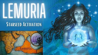 Remember Lemuria Lemurian Starseed Activation [upl. by Sonnie]