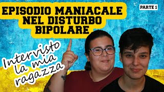 Disturbo bipolare visto da fuori  Intervisto la mia ragazza Parte 1 [upl. by Cassell]