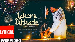 LAHORE DIKHADE Full Video With Lyrics  Oye Kunal Latest Punjabi Songs 2024 [upl. by Stephen]