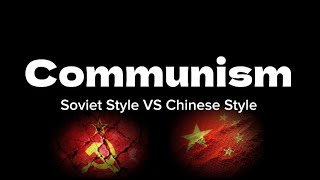 Communism Soviet Style Communism VS Chinese Style Communism [upl. by Ardnasela]