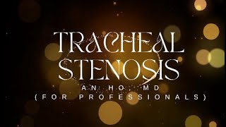 Tracheal Stenosis Comprehensive Review [upl. by Arni963]