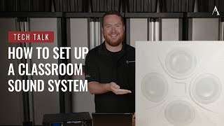 How To Set Up a Classroom Sound System on Pro Acoustics Tech Talk Episode 123 [upl. by Darbee712]