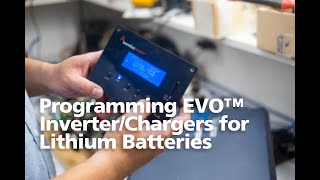 How to Program EVO™ InverterChargers for LithiumIon Batteries [upl. by Acinonrev]