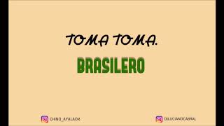 Toma Toma  Brasilero ✘ DJ CHINO AYALA ✘ DjLuciano Cabral  Tik Tok [upl. by Handy517]