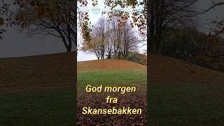 God morgen fra Skansebakken godmorgen gutenmorgen buenosdias goodmorning [upl. by Nabalas]