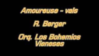 Amoureuse  vals  R Berger  Orq Los Bohemios vienesesmpg [upl. by Furmark]