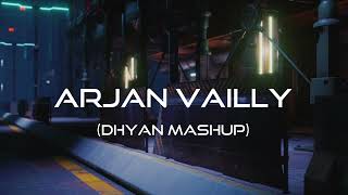 Arjan Vailly Dhyan Mashup  Bolly Tech Vol1 [upl. by Scarface699]