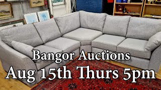 Bangor Auction Preview  August 15th  Thursday  5pm [upl. by Roi]