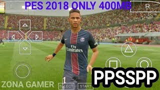 PES 2018 PPSSPP HIGH COMPRESSED 400MB REAL FACE [upl. by Sheedy]