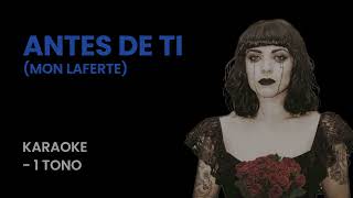 ANTES DE TI  Karaoke 1 tono Mon Laferte [upl. by Tran]