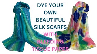 HOW TO  DYE SILK SCARF WITH BLEEDING TISSUE PAPER [upl. by Friede]