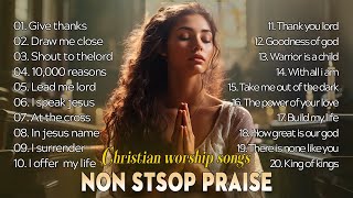 Best 500 Morning Worship Songs For Prayers 2023  1Hours Nonstop Praise And Worship Songs All Time 👏 [upl. by Esilenna]