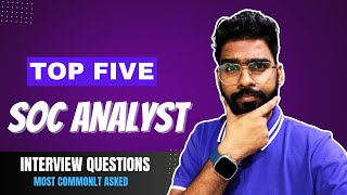 Top Five SOC Analyst Interview Questions  For Fresher Role [upl. by Fancy]