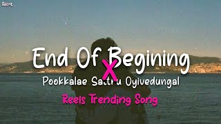 End Of Begining X Pookkalae Satru Oyivdeungal Lyrics  Instgram Reels Trending Song  Trending [upl. by Aidni]