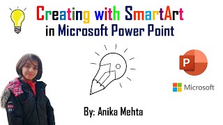 CREATING WITH SMARTART  MICROSOFT POWER POINT  ANIKA MEHTA [upl. by Hareenum]