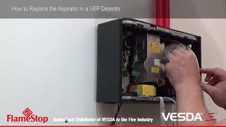 VESDAE VEP  VEU  How to Replace the Aspirator in a VEP detector [upl. by Anala]