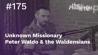 Unknown Missionary Peter Waldo amp the Waldensians [upl. by Duff913]