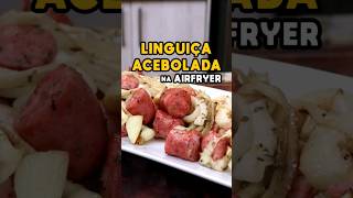 Linguiça Acebolada na Airfryer  Tv Receitas [upl. by Peursem]