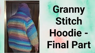 How to Crochet a Granny Stitch Hoodie  Final Part  Hoodie amp Pocket [upl. by Voltz]