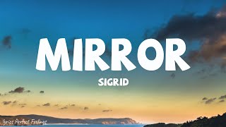 Sigrid  Mirror Lyrics [upl. by Audie899]