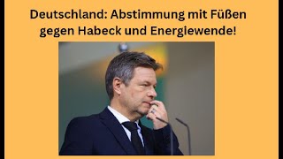 Deutschland Abstimmung mit Füßen gegen Habeck und Energiewende Marktgeflüster [upl. by Alletnahs]