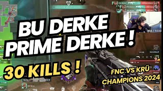 DERKE CHAMPIONS KADER MAÇINDA 30 KILL ALIYOR  FNC VS KRÜ FİNAL HARİTASI  CHAMPIONS 2024 VALORANT [upl. by Cristiona682]