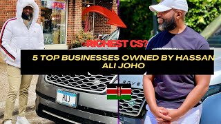 RICHEST CS 5 top Businesses owned by Hassan Ali Joho [upl. by Miquela]