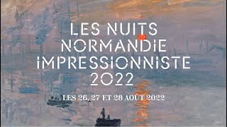 Les Nuits Normandie Impressionniste  Aftermovie [upl. by Atiekram]