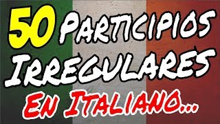 Los 50 participios ​​irregulares más comunes en italiano 🇮🇹 🇮🇹  con ejemplos [upl. by Assilana]