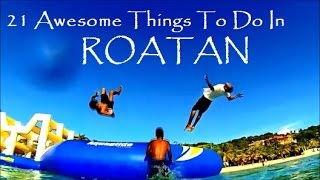 21 AWESOME Things To Do In Roatan Have You Tried Them All Yet [upl. by Dorrie]