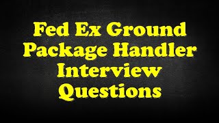 Fed Ex Ground Package Handler Interview Questions [upl. by Kcirdahs806]