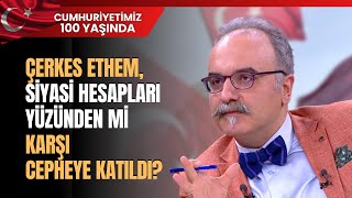 Çerkes Ethem Siyasi Hesapları Yüzünden Mi Karşı Cepheye Katıldı [upl. by Sethrida]