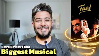 Bollywood Biggest Musical Film Taal Retro Review Subhash Ghai AR Rehman Aishwarya RaiAnil Kapoor [upl. by Arten446]