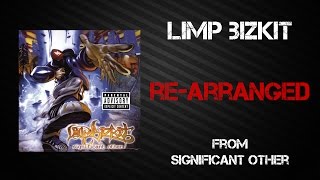 Limp Bizkit  ReArranged Lyrics Video [upl. by Britt557]