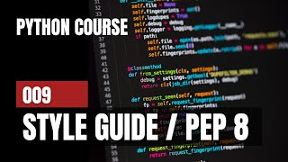 Python Style Guide  PEP 8  Python Course  Episode 009 [upl. by Merilyn613]