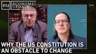 Economic Update Why The US Constitution Is An Obstacle To Change [upl. by Laerol739]