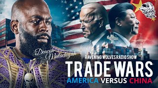 RAVENING WOLVES RADIO SHOW Episode 83  Trade Wars America Versus China [upl. by Erdna674]