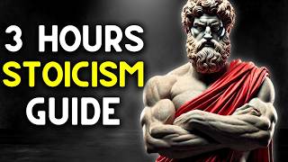 The Ultimate 3 Hour Stoicism Guide for Modern Living [upl. by Anabal]