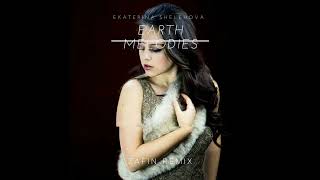 Ekaterina Shelehova  Earth Melodies ZAFIN Remix [upl. by Toscano404]