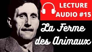 ORWELL LA FERME DES ANIMAUX  Livre Audio en Français Complet [upl. by Fletch]