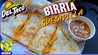 Del Taco® SHREDDED BEEF BIRRIA QUESADILLA Review 🌅🍖🧀 ⎮ Peep THIS Out 🕵️‍♂️ [upl. by Torrin]