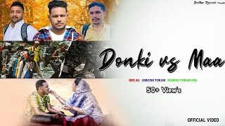 Donki Vs Maa Official Video Bro AG  Ankush Turan  Manish Turan USA New Haryanvi Song 2022 [upl. by Chapa]